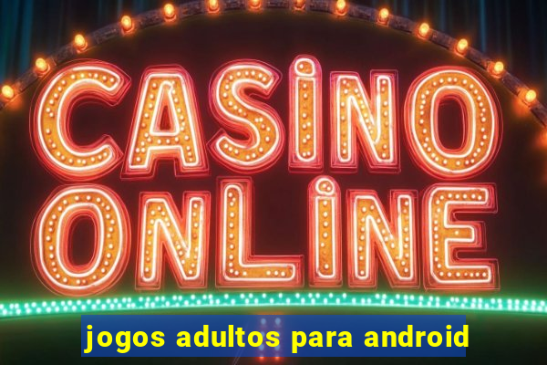 jogos adultos para android
